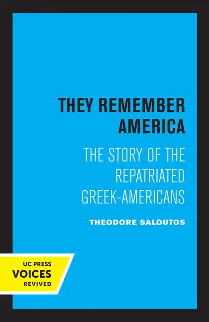 They Remember America: The Story of the Repatriated Greek-Americans - Paperback