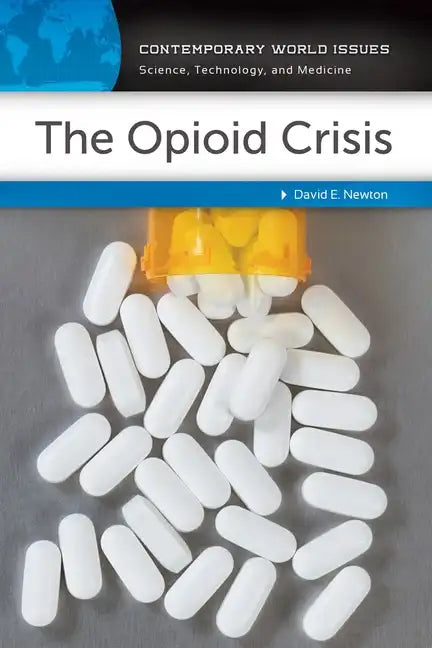 The Opioid Crisis: A Reference Handbook - Hardcover