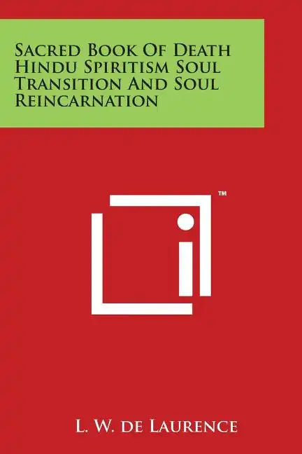 Sacred Book Of Death Hindu Spiritism Soul Transition And Soul Reincarnation - Paperback