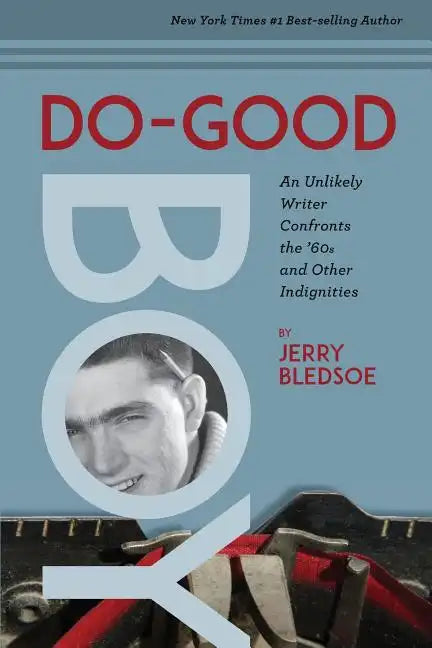 Do-Good Boy: An Unlikely Writer Confronts the '60s and Other Indignities - Paperback