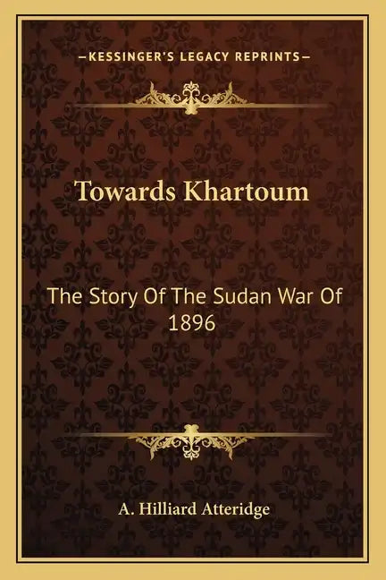 Towards Khartoum: The Story of the Sudan War of 1896 - Paperback