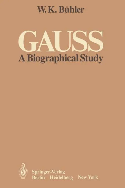 Gauss: A Biographical Study - Paperback
