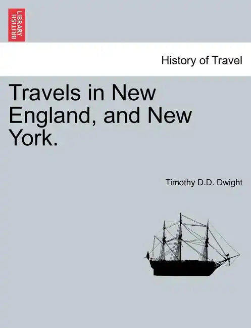 Travels in New England, and New York.VOL.III - Paperback