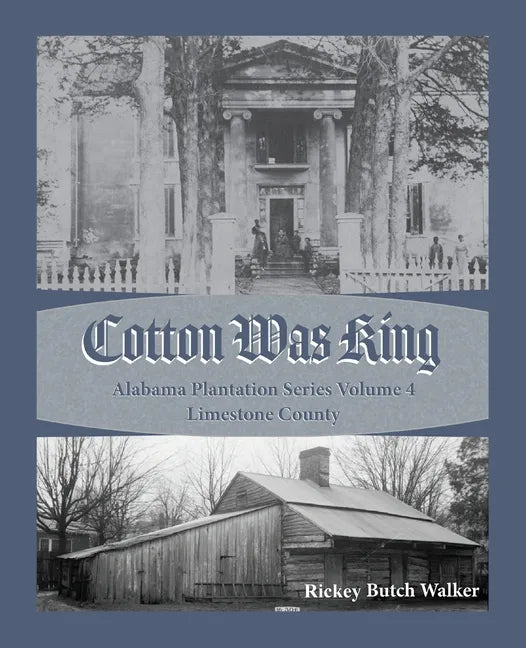 Cotton Was King Limestone County, Alabama - Paperback