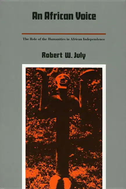 An African Voice: The Role of the Humanities in African Independence - Paperback
