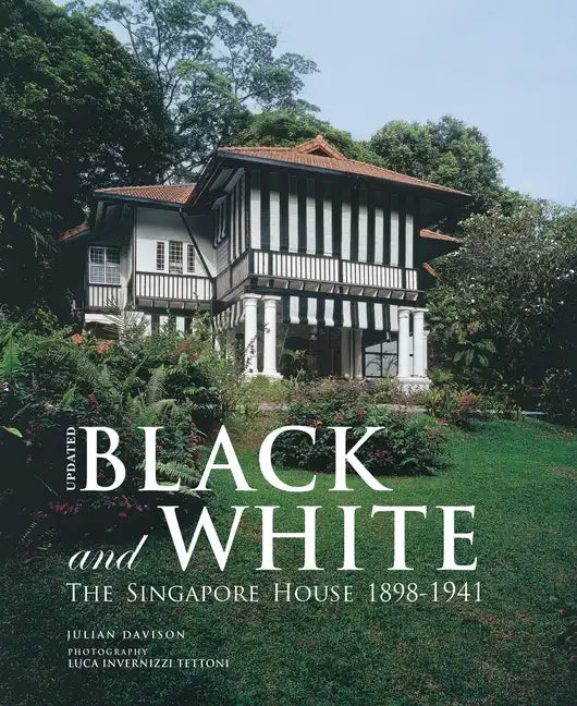 Black and White - Updated: The Singapore House 1898-1941 - Hardcover