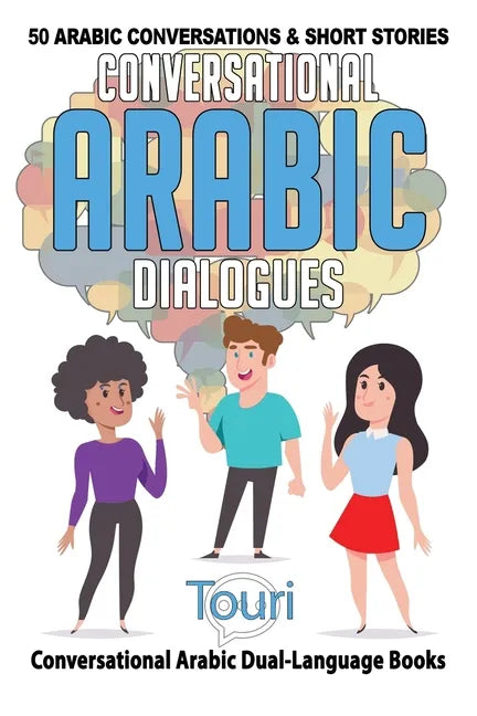 Conversational Arabic Dialogues: 50 Arabic Conversations and Short Stories - Paperback