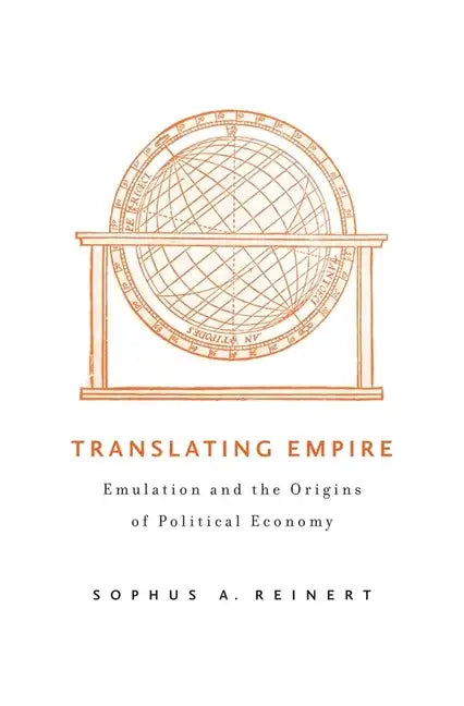 Translating Empire: Emulation and the Origins of Political Economy - Hardcover
