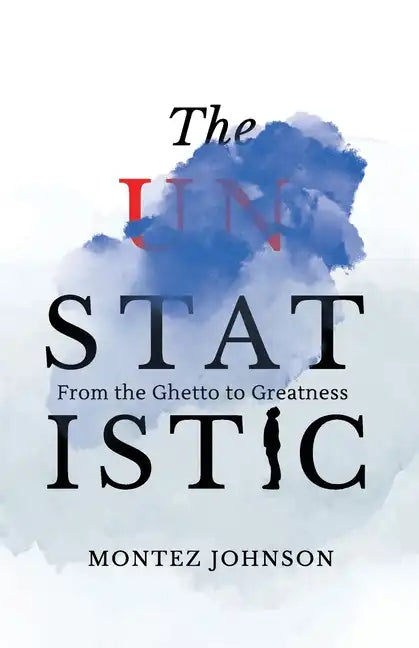 The Unstatistic: From the Ghetto to Greatness - Paperback