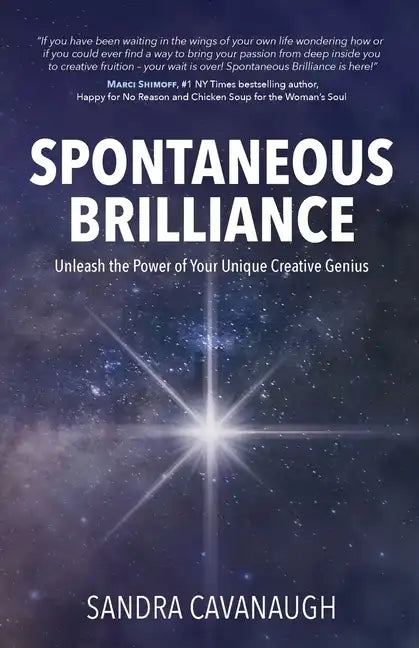 Spontaneous Brilliance: Unleash the Power of Your Unique Creative Genius - Paperback