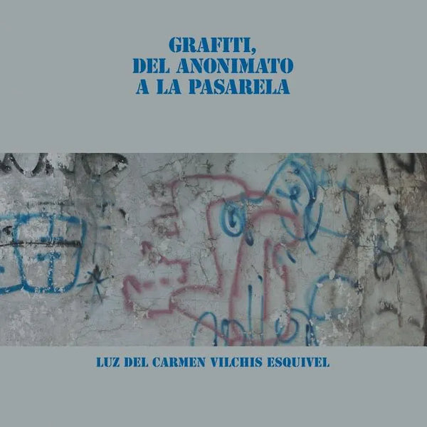 Grafiti, Del Anonimato a La Pasarela - Paperback