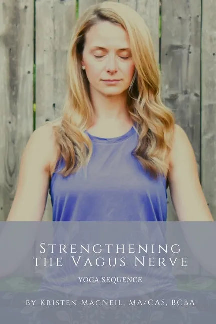 Strengthening the Vagus Nerve: Yoga Sequence - Paperback