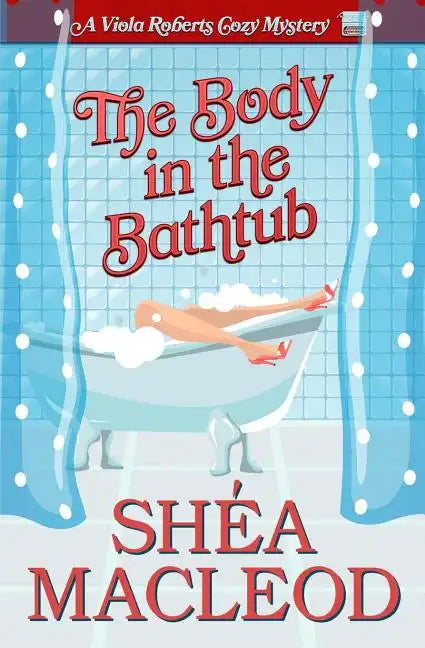 The Body in the Bathtub: A Viola Roberts Cozy Mystery - Paperback