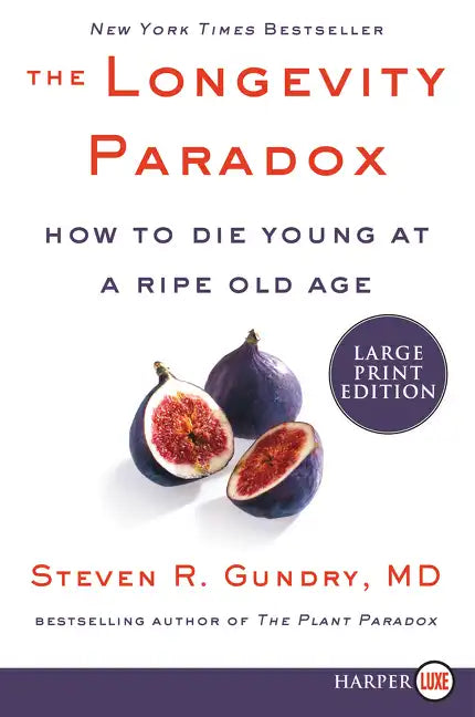 The Longevity Paradox: How to Die Young at a Ripe Old Age - Paperback
