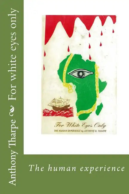 For white eyes only: The human experience - Paperback