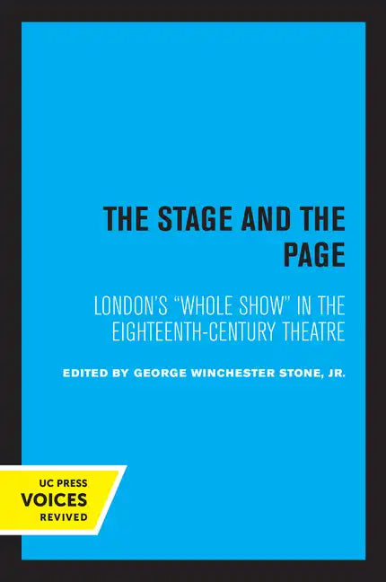 The Stage and the Page: London's Whole Show in the Eighteenth-Century Theatre Volume 6 - Paperback