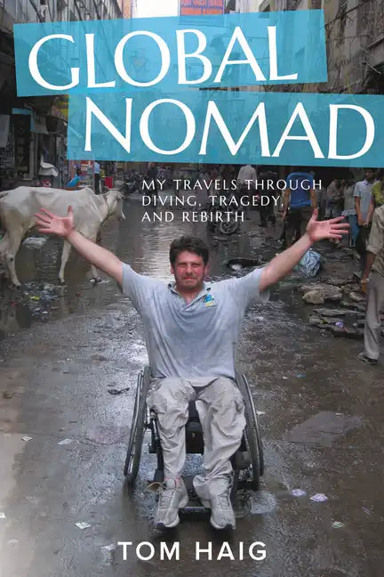 Global Nomad: My Travels Through Diving, Tragedy, and Rebirth - Paperback