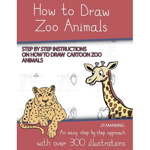 How to Draw Zoo Animals (Step by step instructions on how to draw cartoon zoo animals) - Paperback
