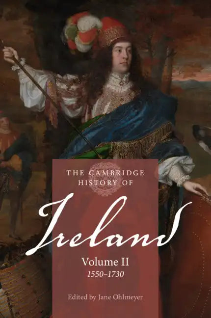 The Cambridge History of Ireland: Volume 2, 1550-1730 - Paperback