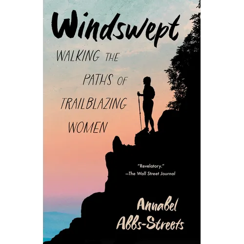 Windswept: Walking the Paths of Trailblazing Women - Paperback