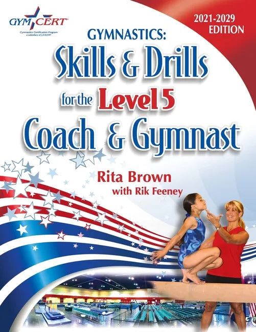 Gymnastics: Level 5 Skills & Drills for the Coach and Gymnast - Paperback