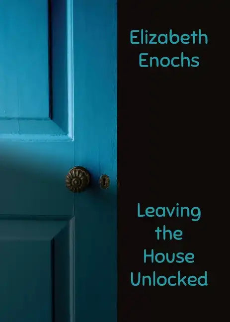 Leaving the House Unlocked - Paperback