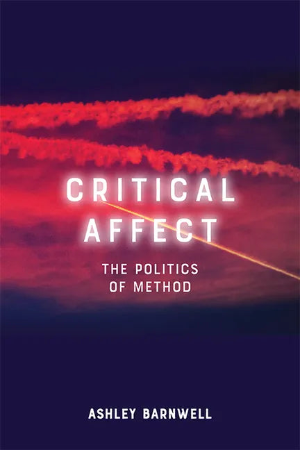 Critical Affect: The Politics of Method - Paperback