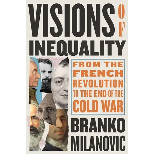 Visions of Inequality: From the French Revolution to the End of the Cold War - Hardcover