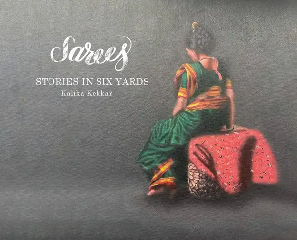 Sarees: Stories in Six Yards - Hardcover
