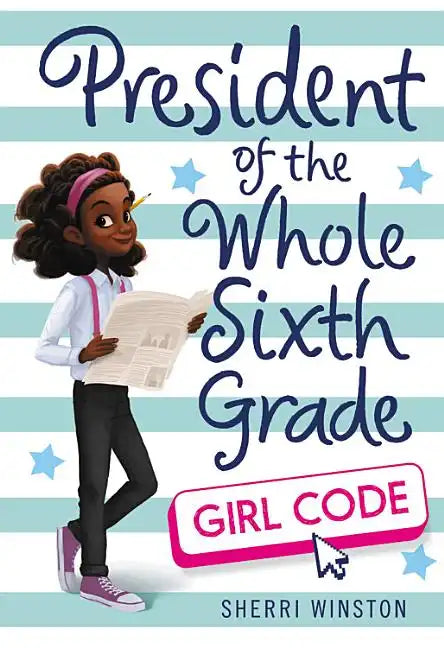 President of the Whole Sixth Grade: Girl Code - Paperback