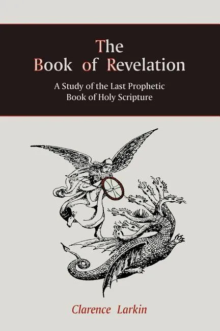 The Book of Revelation: A Study of the Last Prophetic Book of Holy Scripture - Paperback