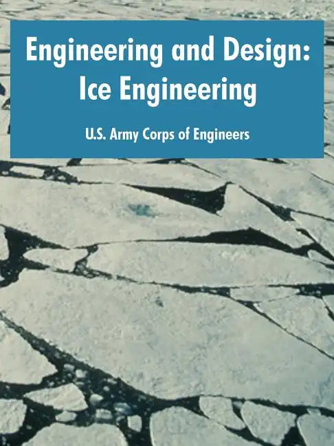 Engineering and Design: Ice Engineering - Paperback