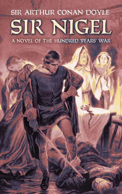 Sir Nigel: A Novel of the Hundred Years' War - Paperback