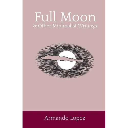 Full Moon & Other Minimalist Writings - Paperback