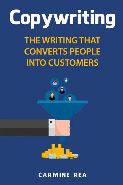 Copywriting: The Writing That Converts People Into Customers - Paperback