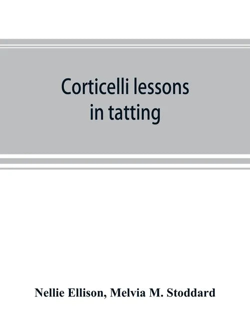 Corticelli lessons in tatting - Paperback