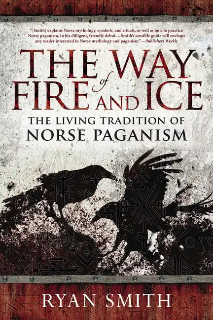 The Way of Fire and Ice: The Living Tradition of Norse Paganism - Paperback