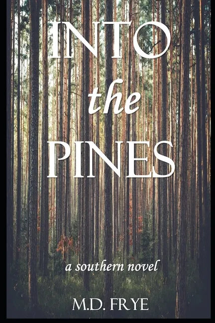 Into the Pines: A Southern Novel - Paperback
