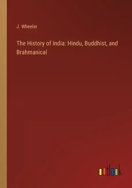 The History of India: Hindu, Buddhist, and Brahmanical - Paperback