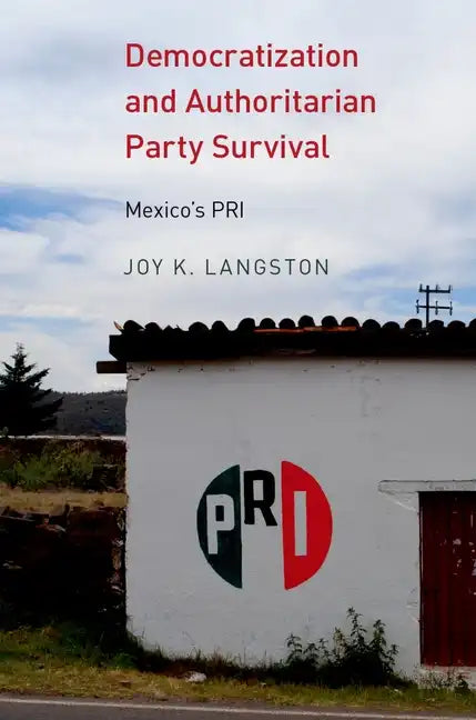 Democratization and Authoritarian Party Survival: Mexico's PRI - Paperback