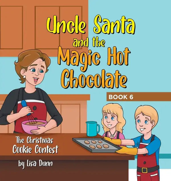 Uncle Santa and the Magic Hot Chocolate: The Christmas Cookie Contest - Hardcover