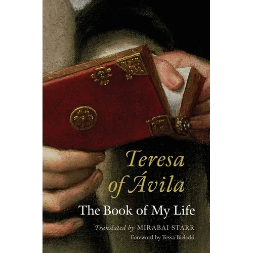 Teresa of Avila: The Book of My Life - Paperback