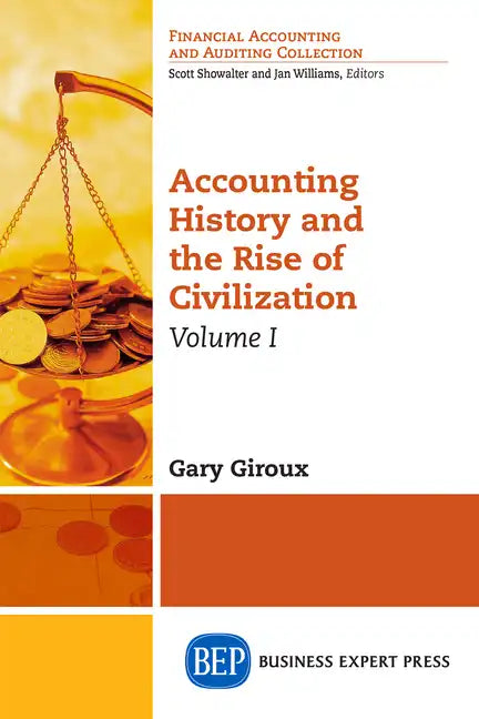 Accounting History and the Rise of Civilization, Volume I - Paperback