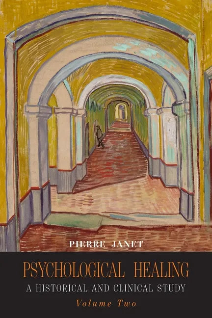 Psychological Healing: A Historical and Clinical Study-Volume Two - Paperback