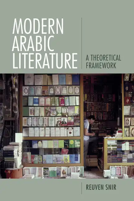 Modern Arabic Literature: A Theoretical Framework - Paperback