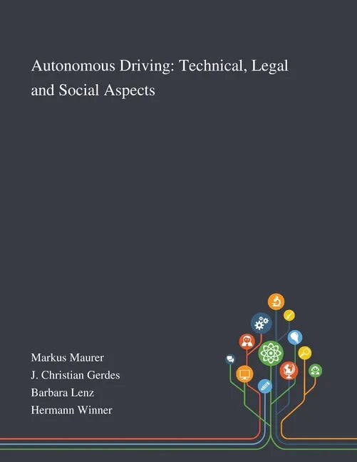 Autonomous Driving: Technical, Legal and Social Aspects - Paperback