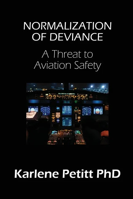 Normalization of Deviance: A Threat to Aviation Safety - Paperback