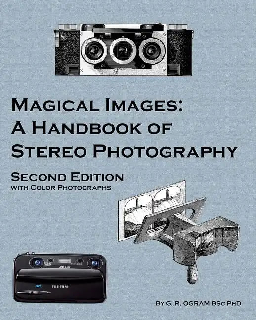 Magical Images (Color): A Handbook of Stereo Photography - Paperback