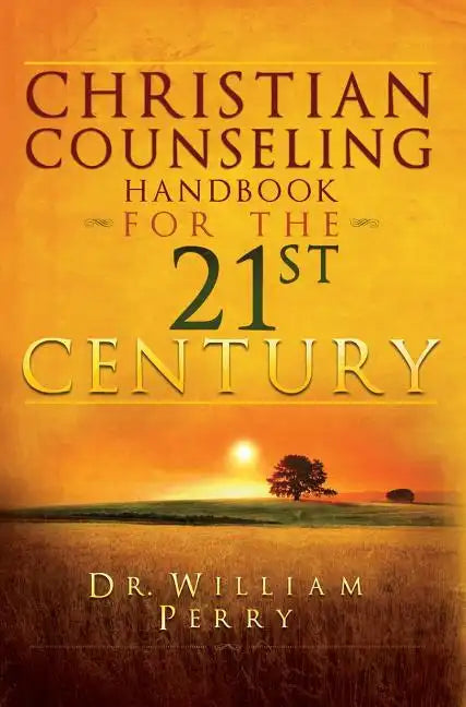 Christian Counseling Handbook for the 21st Century - Hardcover