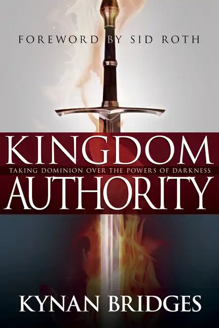 Kingdom Authority: Taking Dominion Over the Powers of Darkness - Paperback